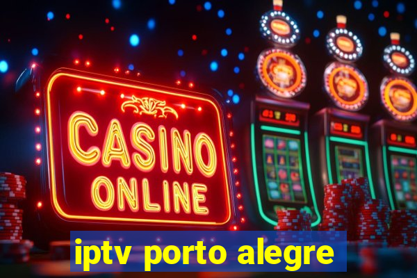 iptv porto alegre